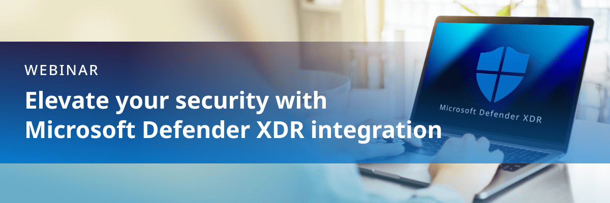 Webinar: Elevate your security with Microsoft Defender XDR Integration